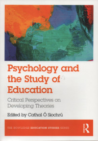 Psychology And The Study Of Education : Critical Perspectives On Devoloping Theories