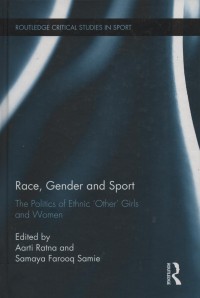 Race, Gender and Sport : The Politics Of Other Girls And Women