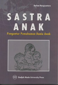 Sastra Anak : Pengantar Pemahaman Dunia Anak