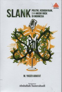 Slank : Politik, Kebudayaan, Dan Musik di Indonesia