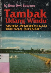 Tambak Udang Windu : Sistem Pengelolaan Berpola Intensif