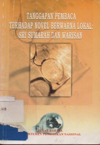 Tanggapan pembaca terhadap novel berwarna lokal: sri sumarah dan warisan