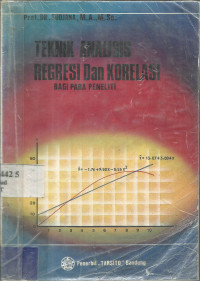 Teknik Analisis Regresi dan Korelasi Bagi Para Peneliti