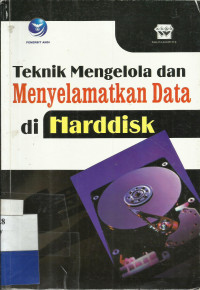 Teknik Mengelola dan Menyelamatkan Data di Harddisk