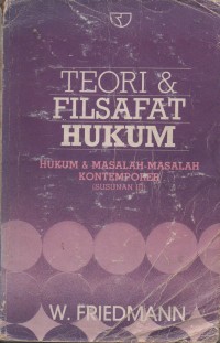 Teori dan Filsafat Hukum (Hukum & Masalah-masalah Konteporer Susunan III)