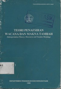 Teori Penafsiran wacana dan makna tambah ( interpretation Theory:Discourse and Surplus Meaning)