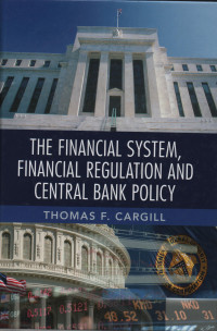 The Financial System, Finance Regulation And Central Bank Policy