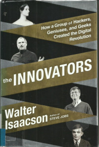 The Innovators : How A Group Of Hackers.............