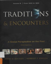 Traditions And Encounters : A Global Perspective On The Past Vol.B : From 100 to 1800