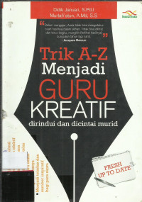 Trik A-Z menjadi Guru Kreatif dirindui dan dicintai murid