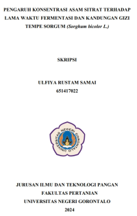 PENGARUH KONSENTRASI ASAM SITRAT TERHADAP LAMA WAKTU FERMENTASI DAN KANDUNGAN GIZI TEMPE SORGUM (Sorghum bicolor L.)