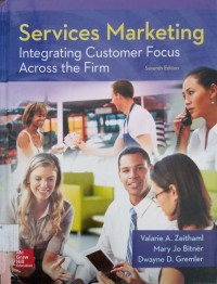 Service Marketing : Integrating Customer Focus Across The Firm