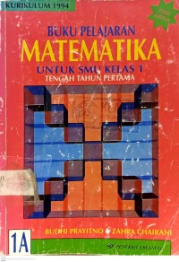 Buku Pelajaran Matematika untuk SMU Kelas 1 Tengah Tahun Pertama