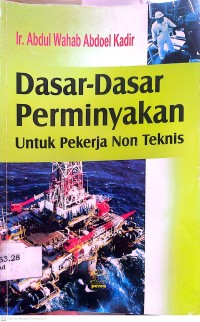 Dasar-Dasar Perminyakan                                                                'untuk pekerja non teknis'