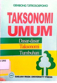 Taksonomi Umum                                                                              dasar-dasar taksonomi tumbuhan                                                              cet ke 3