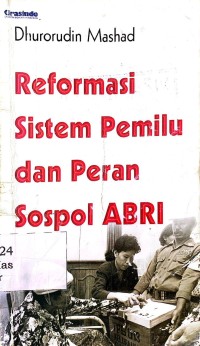 Reformasi Sistem Pemilu dan Peran Sospol ABRI