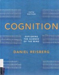 Cognition : Exploring The Science Of The Mind