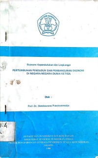 Ekonomi Kependudukan Dan Lingkungan : Pertumbuhan Penduduk Dan Pembangunan Ekonomi Di Negera-Negara Dunia Ketiga