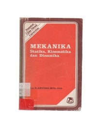 MEKANIKA Statika, Kinematika dan Dinamika