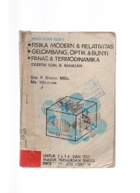 Ringkasan Fisika, Fiska Modern dan relativitas gelombang optik dan bunyi panas dan termodinamika