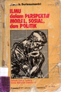 Ilmu Dalam Perspektif Moral, Sosial dan Politik