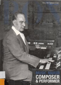 The L. Ron Hubbard Series : Music Maker Composer & Performer
