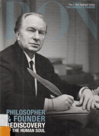 The L Hubbard Series Philosopher & Founder :  Philosopher & Founder Rediscovery Of The Human Soul