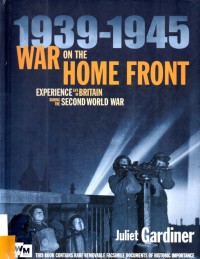 War On The Home Front Experience Life in Britain During The Second world War