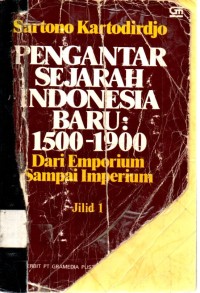 Pengantar Sejarah Indonesia Baru : 1500-1900 Dari Emporium Sampai Imperium Jilid 1