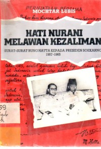 Hati nurani melawan kezaliman: surat Bung Hatta kepada Presiden Soekarno 1957-1965