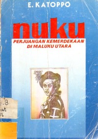 NUKU : Perjuangan Kemerdekaan Di Maluku Utara