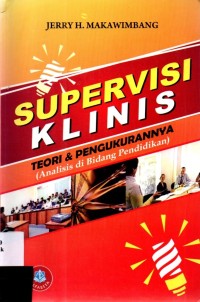 Supervisi Klinis Teori dan Pengukurannya (Analisis di Bidang Pendidikan)