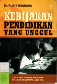 Kebijakan Pendidikan Yang Unggul