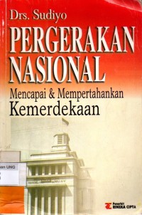 Pergerakan Nasional Mencapai Dan Mempertahankan Kemerdekaan