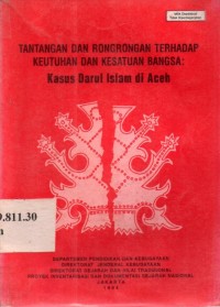 Tantangan Dan Rongrongan Terhadap Keutuhan Dan Kesatuan Bangsa : Kasus Darul Islam di Aceh