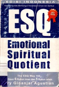 Edisi Indonesia : Rahasia Sukses Membangun Kecerdasan Emosi dan Spritual ESQ