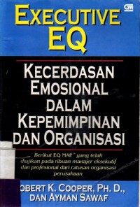 Executive EQ: Kecerdasan Emosional Dalam Kepemimpinan dan Organisasi