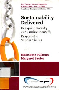 Sustainability Delivered : Designing Socially and Environmentally Responsible Supply Chains