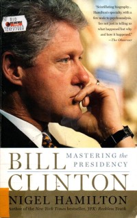 Bill Clinton Mastering The Presidency