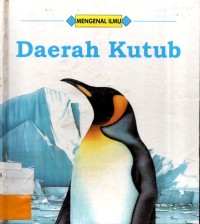 Mengenal ilmu ; Daerah kutub