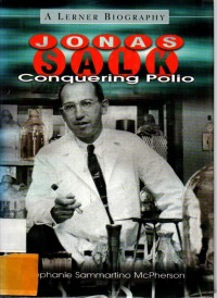 Jonas Salk Conquering Polio