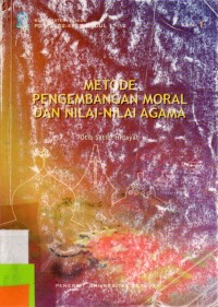 Metode Pengembangan Moral dan Nilai-nilai Agama