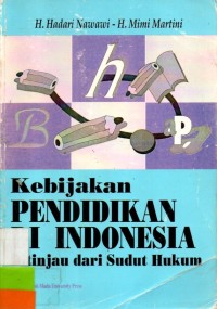 Kebijakan Pendidikan Di Indonesia Ditinjau Dari Sudut Hukum