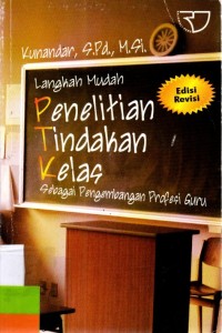 Langkah Mudah Penelitian Tindakan Kelas sebagai pengembangan profesi Guru