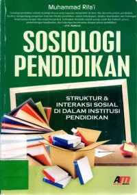 Sosiologi Pendidikan : Struktur dan Interaksi Sosial Di Dalam Institusi Pendidikan