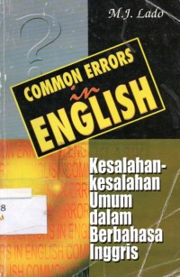 Common errors in English Kesalahan - kesalahan umum dalam berbahasa inggris