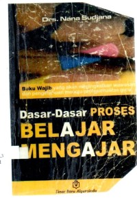 Dasar-Dasar Proses Belajar Mengajar