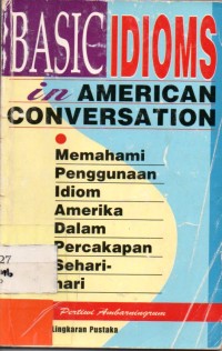 basic idioms in american conversation : memahami penggunaan idiom amerika dalam percakapan sehari - hari