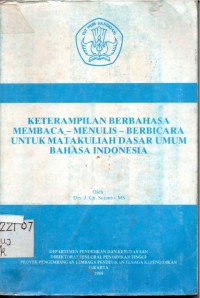 Keterampilan berbahasa membaca-menulis-berbicara untuk matakuliah dasar umum bahasa indonesia