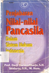 Penjabaran nilai- nilai pancasila : dalam sistem hukum indonesia